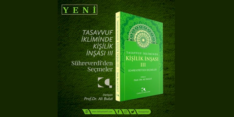 Tasavvuf İkliminde Kişilik İnşası II Sühreverdi'den Seçmeler