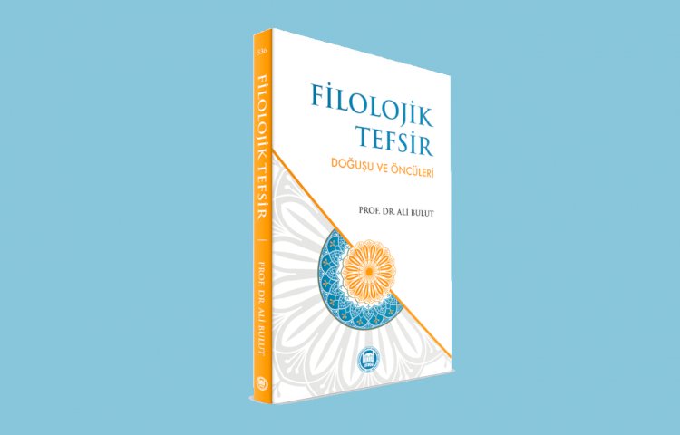 Filolojik Tefsir (Doğuşu ve Öncüleri)